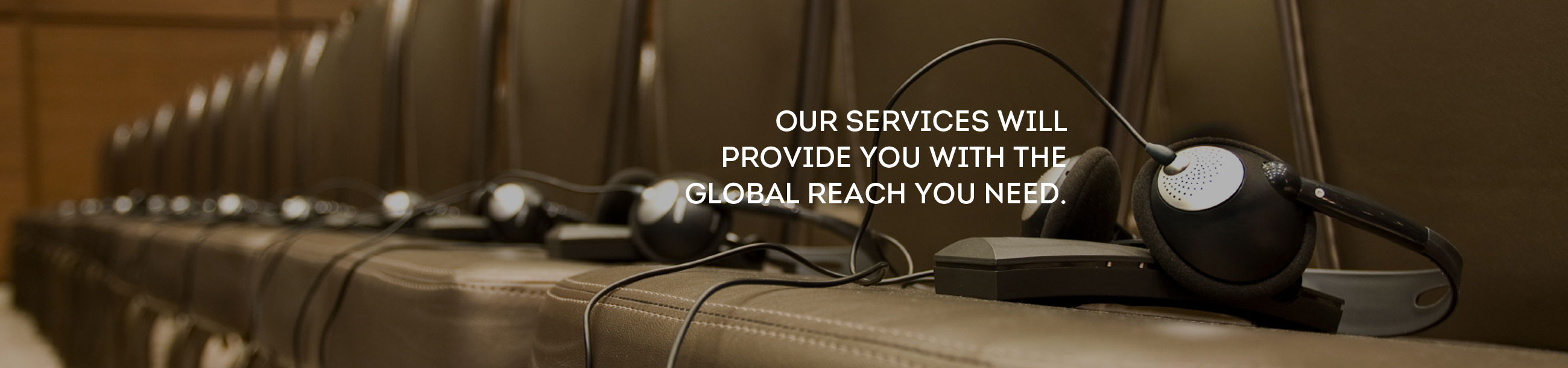 Our Services Will Provide Your With Global Reach You Need