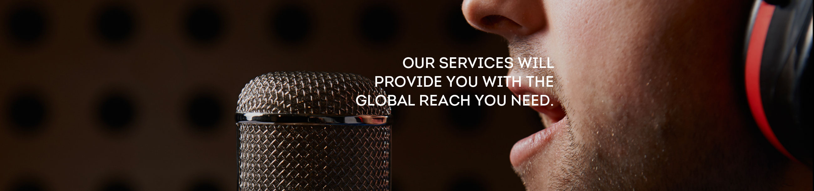 Our Services Will Provide Your With Global Reach You Need